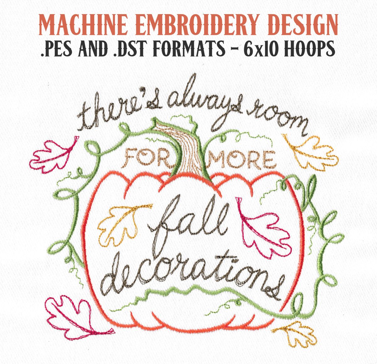 There's Always Room For More Fall Decorations Machine Embroidery Design 6x10 Size .PES and